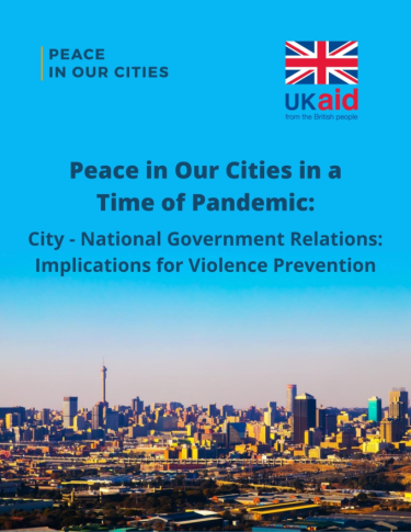 Front page of Peace in Our Cities in a Time of Pandemic – City – National Government Relations: Implications for Violence Prevention