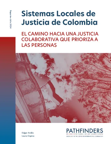 Front page of Local Justice Systems in Colombia: The Road to Collaborative Justice that Prioritizes People