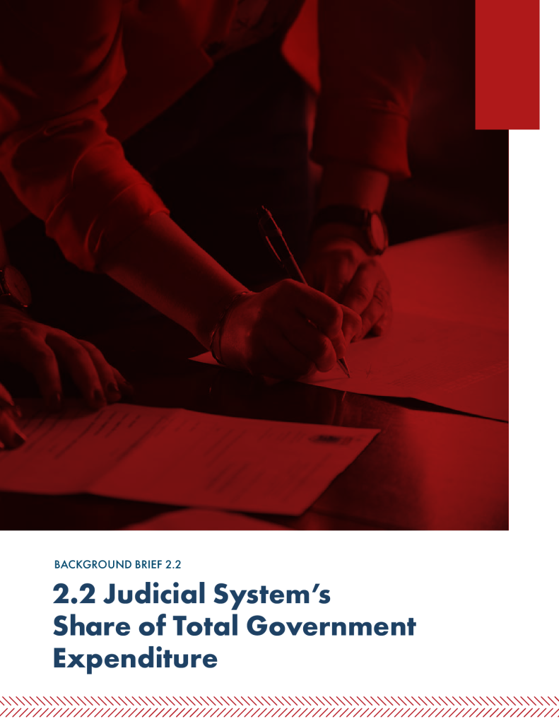 Front page of Justice Financing Framework: Background Brief 2.2 Judicial System’s Share of Total Government Expenditure